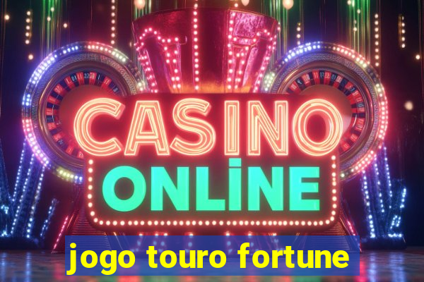 jogo touro fortune